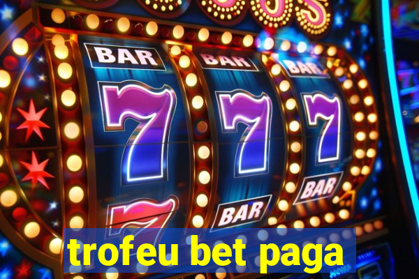 trofeu bet paga